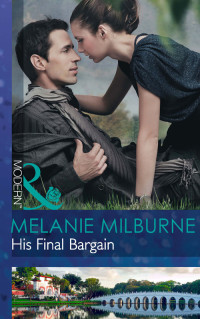 Milburne, Melanie — His Final Bargain