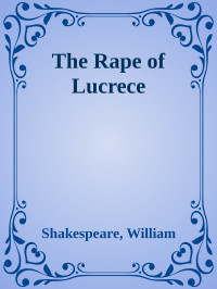 Shakespeare, William — The Rape of Lucrece