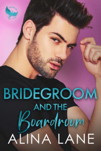 Alina Lane — Bridegroom and the Boardroom (Phoenician Heat Book 2)