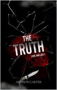 Addison Carter — The Truth: Love and lies 1