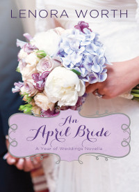 Lenora Worth; — An April Bride