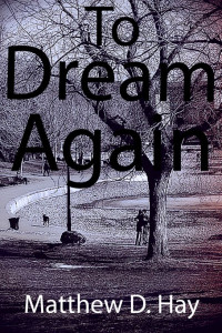 Matthew D. Hay — To Dream Again
