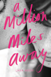 Lara Avery [Avery, Lara] — A Million Miles Away