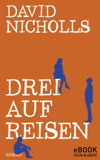 Nicholls, David [Nicholls, David] — Drei auf Reisen