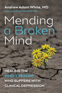 Andrew Adam White; — Mending a Broken Mind