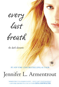 Jennifer L. Armentrout [Armentrout, Jennifer L.] — Every Last Breath