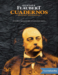 Gustave Flaubert — CUADERNOS