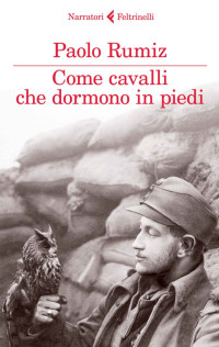 Paolo Rumiz — Come cavalli che dormono in piedi