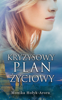 Monika Hołyk-Arora — Kryzysowy plan życiowy