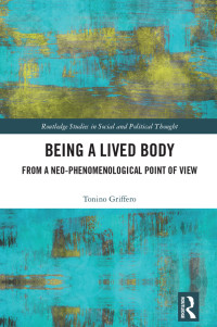 Tonino Griffero; — Being a Lived Body