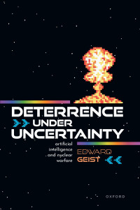 Edward Geist — Deterrence under Uncertainty