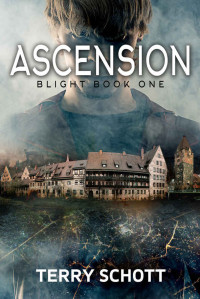 Terry Schott — Ascension (Blight Book 1)