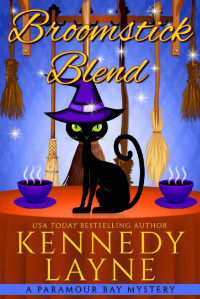 Kennedy Layne — Broomstick Blend (A Paramour Bay Cozy Paranormal Mystery Book 8)