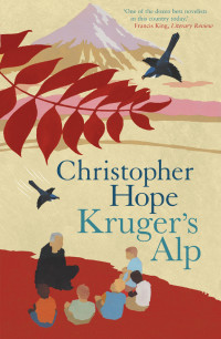 Hope, Christopher — Kruger's Alp