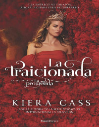 Kiera Cass — La Traicionada