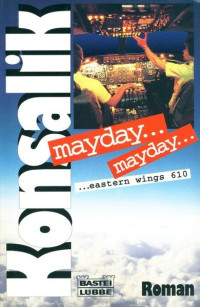 Konsalik, Heinz G. — mayday mayday · eastern wings 610