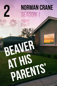 Norman Crane — Beaver At His Parents': Episode 2