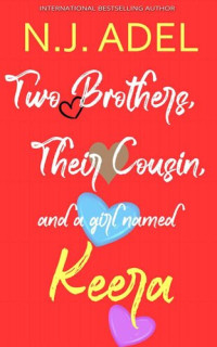 N.J. Adel — Two Brothers, Their Cousin and a Girl named Keera: Spicy Romantic Comedy (Limited Edition)