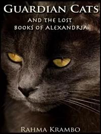 Рахма Крамбо — Guardian Cats And The Lost Books Of Alexandria