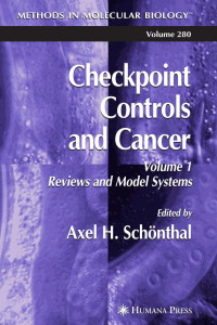 Hiroshi Nojima — Checkpoint Controls and Cancer Volume 1 - Reviews and Model Systems 2004