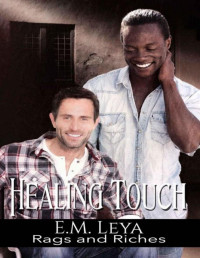 Leya E.M. — Rags and Riches 4 - Healing Touch