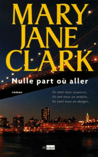 Mary Jane Clark — Nulle part où aller