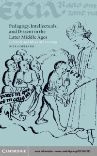Copeland, Rita. — Pedagogy, Intellectuals, and Dissent in the Later Middle Ages