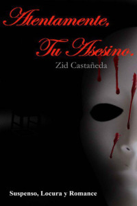 Zid Castañeda — Atentamente, tu asesino