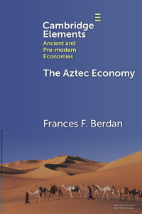 Frances F. Berdan — The Aztec Economy