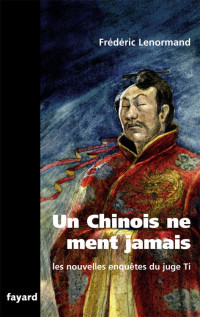 Lenormand, Frédéric — Un Chinois ne ment jamais