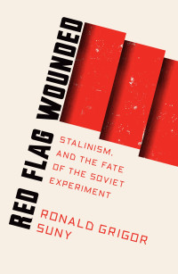 Ronald Suny; — Red Flag Wounded