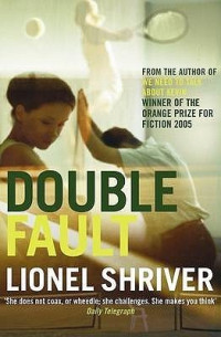 Lionel Shriver — Double Fault