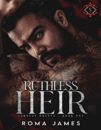 Roma James — Ruthless Heir (Sokolov Bratva Book 1)