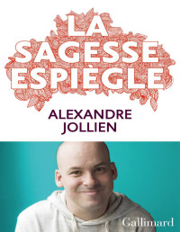 Alexandre Jollien — La sagesse espiègle