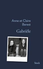 Berest Claire, Berest Anne — Gabriële