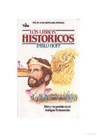 Pablo Hoff — Los Libros Históricos. Dios y su pueblo en el Antiguo Testamento