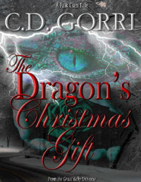 C.D. Gorri [Gorri, C.D.] — The Dragon's Christmas Gift: A Falk Clan Tale (The Falk Clan Series Book 2)