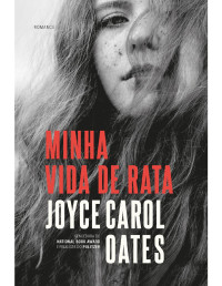Joyce Carol Oates — Minha vida de rata