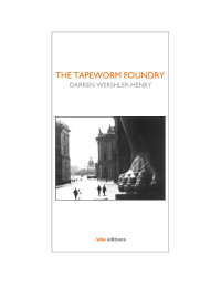 Darren Wershler Henry — The Tapeworm Foundry