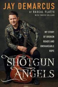 Jay Demarcus & Timothy Willard — Shotgun Angels: My Story of Broken Roads and Unshakeable Hope