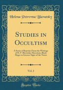 Helena Petrovna Blavatsky — Studies in Occultism, Vol. 2