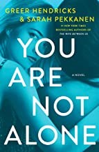 Greer Hendricks & Sarah Pekkanen — You Are Not Alone: A Novel