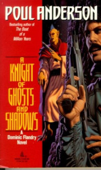 Poul Anderson — A Knight of Ghosts and Shadows: A Flandry Book