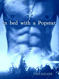 Keller, Tina — In bed with a Popstar
