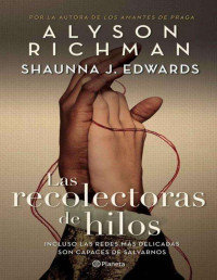 Alyson Richman & Shaunna J. Edwards — Las recolectoras de hilos