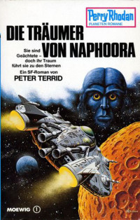 Terrid, Peter — [Perry Rhodan - Planetenromane 0230] • Die Träumer von Naphoora