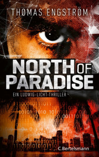 Thomas Engström — North of Paradise: Ein Ludwig-Licht-Thriller (Die Thriller-Serie um Ex-Agent Ludwig Licht 3) (German Edition)