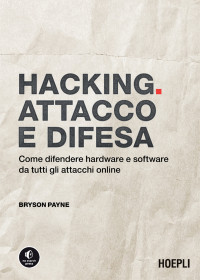 Unknown — Hacking. Attacco e difesa