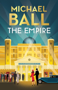 Michael Ball — The Empire - A Novel
