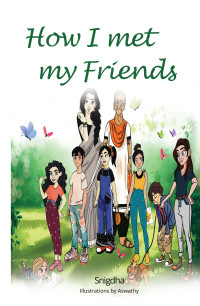 Snigdha Mallik — How I Met My Friends